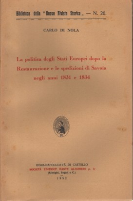 La politica degli Stai Europei dopo la Restaurazione e le spedizioni di Savoia negli anni 1831 e 1834