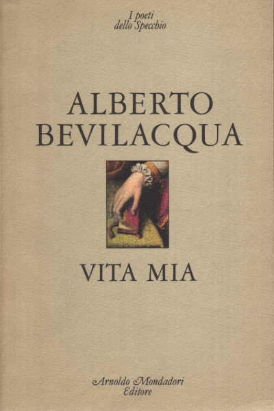 My life, Alberto Bevilacqua