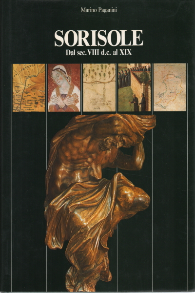 Sorisole. Du siècle VIII après JC au 19ème siècle, Marino Paganini