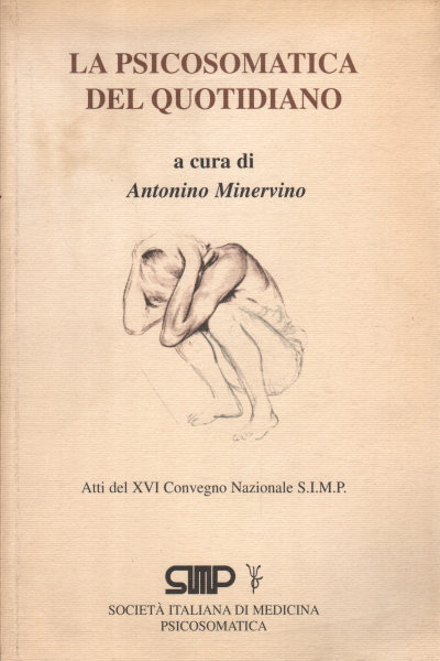 La psicosomatica del quotidiano, Antonino Minervino
