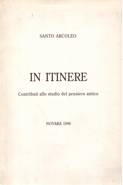 In itinere. Contributi allo studio del pensiero an, Santo Arcoleo