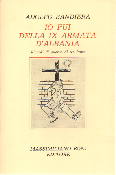 J'étais de la 9e armée d'Albanie, Adolfo Bandiera