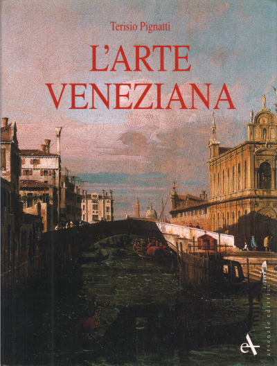The venetian art, Terisio Pignatti