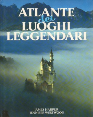 Atlante dei luoghi leggendari