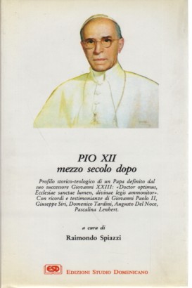 Pio XII mezzo secolo dopo