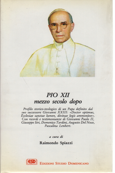 Pius XII half a century later, Raimondo Spiazzi