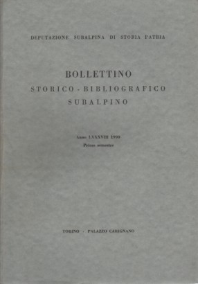 Bollettino storico-bibliografico subalpino Anno LXXXVIII 1990. Primo semestre