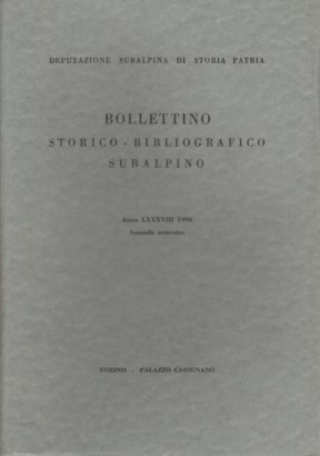 Bollettino storico-bibliografico subalpino Anno LXXXVIII 1990. Secondo semestre