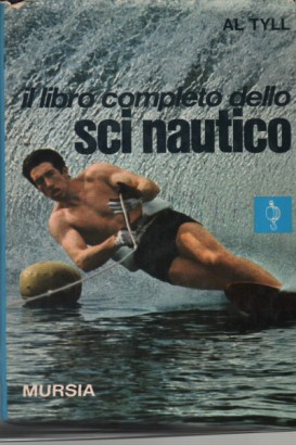 Il libro completo dello sci nautico