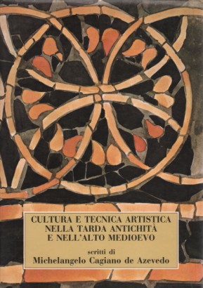 Cultura e tecnica artistica nella tarda antichità e nell'alto medioevo