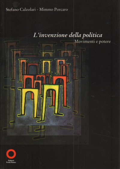 La invención de la política, Stefano Calzolari Mimmo Porcaro