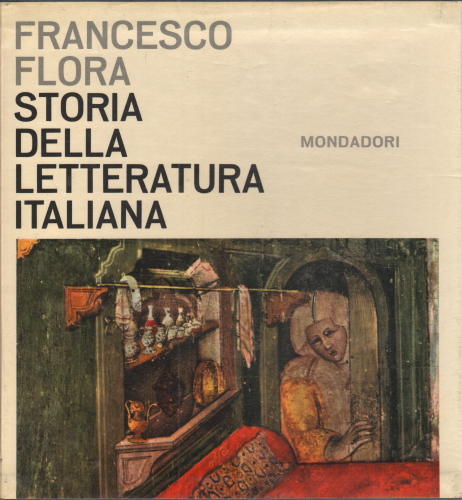 Storia della letteratura italiana (5 voll.), Francesco Flora