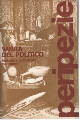 Peripezie n.2 (febbraio 1981). Vanità del politico