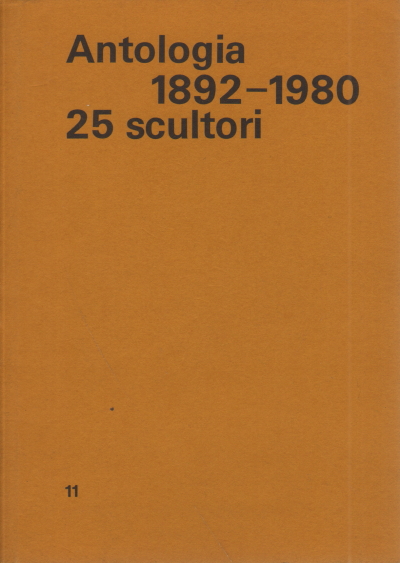 Antologia 1892-1980 25 scultori, AA.VV.
