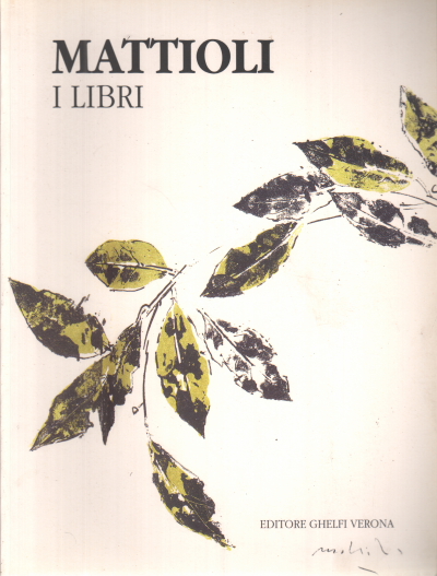 Mattioli. I libri, Claudio Giumelli Pier Carlo Santini