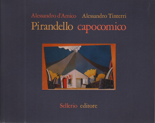 Pirandello capocomico, Alessandro d'Amico Alessandro Tinterri