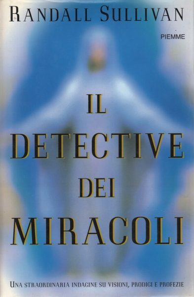 El detective de los milagros, Randall Sullivan