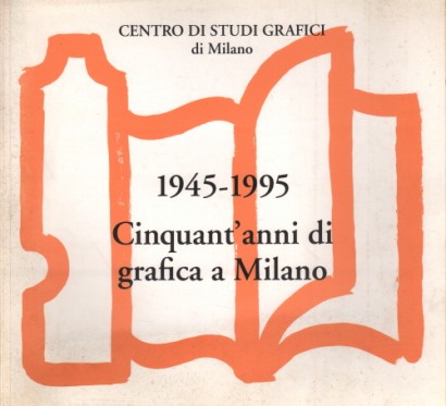 1945-1995 Cinquant'anni di grafica a Milano