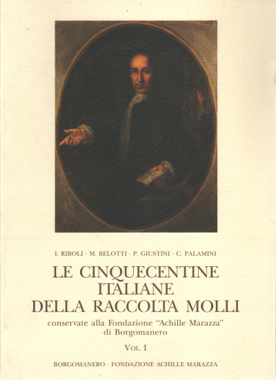 Le cinquecentine italiane della raccollta Molli. V, Ivanoe Riboli Monica Belotti Paola Giustini Carmen Palamini