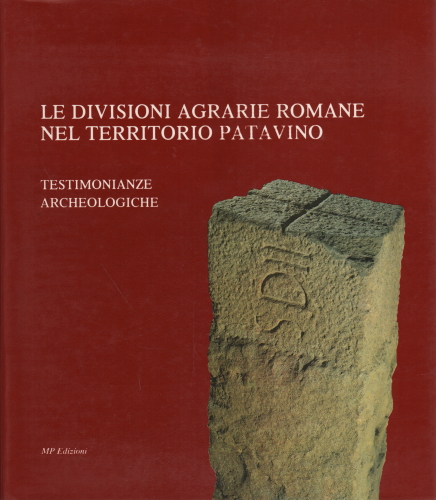 Les divisions agraires romaines sur le territoire de Patavin, AA.VV.