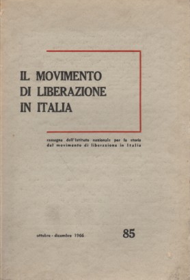 Il movimento di liberazione in italia. Ottobre-dicembre 1966 fasc. 4 - n.85