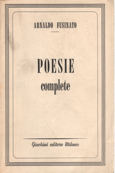 Poesie complete, Arnaldo Fusinato