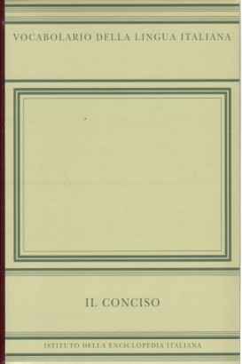 Vocabolario della lingua italiana. Il Conciso