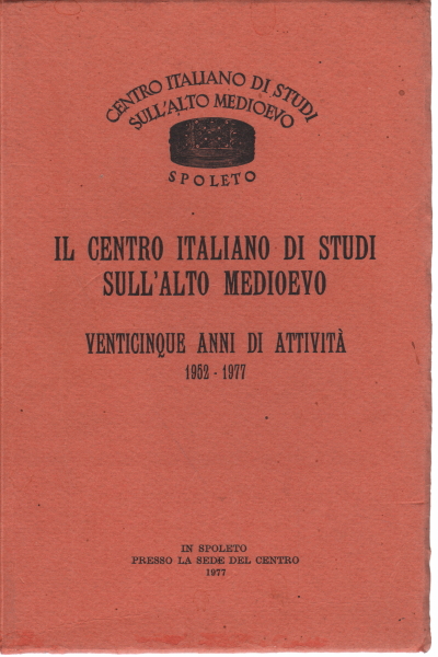 Il Centro italiano di studi sull'alto medioevo. V, AA.VV.
