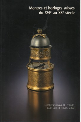 Montres et horloges suisses du XVI au XX siècle