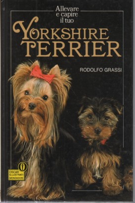 Allevare e capire il tuo Yorkshire Terrier