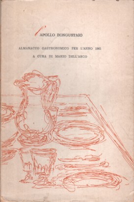 L'Apollo bongustaio. Almanacco gastronomico per l'anno 1961