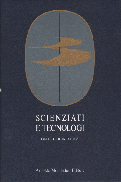 Scienziati e tecnologi. Dalle origini al 1875 (3 v, AA.VV.