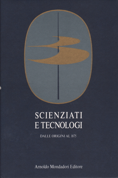 Scientifiques et technologues. Des origines à 1875 (3 v, AA.VV.