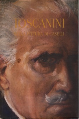 Toscanini nella pittura di Caselli