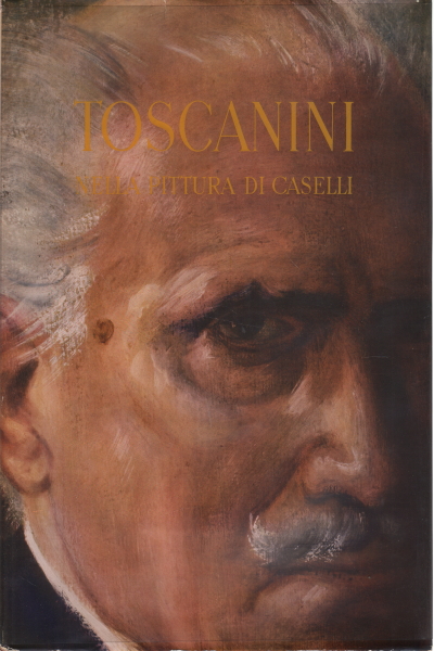 Toscanini en la pintura de las cabinas de Peaje, Orio Vergani Emilio Radio Waldemar George