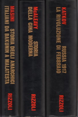 Storia degli anarchici italiani da Bakunin a Malatesta / Storia della Cina moderna / Russia 1917 La rivoluzione di Febbraio (3 volumi)