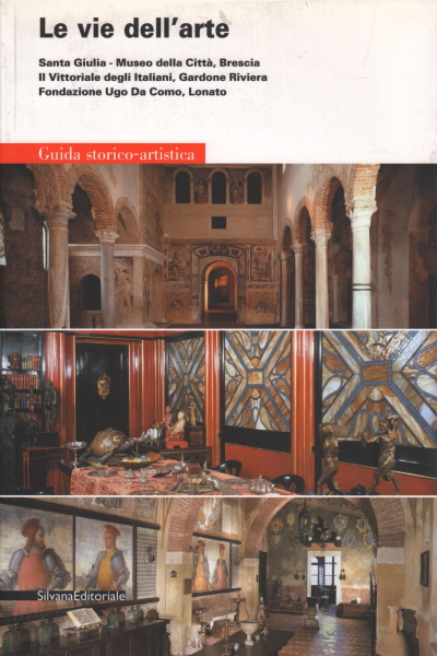 Le vie dell'arte. Santa Giulia - Museo della Citt, Marco Carminati