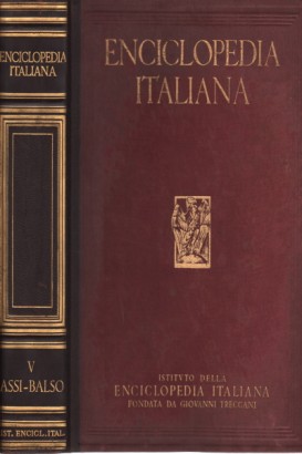 Enciclopedia italiana di scienze, lettere ed arti. Vol. V (Assi-Balso)