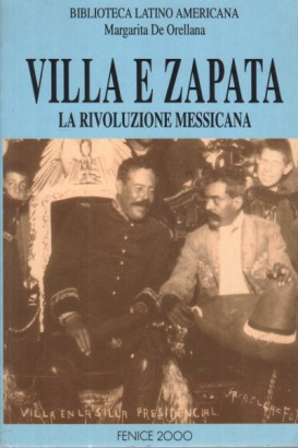 Villa e Zapata. La rivoluzione messicana