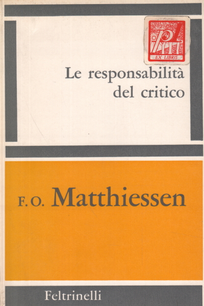 The responsibilities of the critic, F.O. Matthiessen