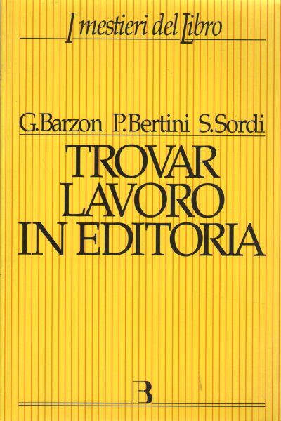 Trovar lavoro in editoria, Giuliana Barzon Patrizia Bertini Stefania Sordi