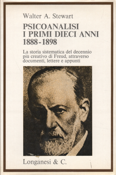 Psicoanálisis. Los primeros diez años 1888-1898, Walter A. Stewart