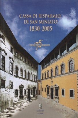 Cassa di Risparmio di San Miniato 1830-2005
