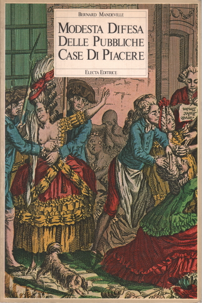 Modesta difesa delle pubbliche case di piacere, Bernard Mandeville