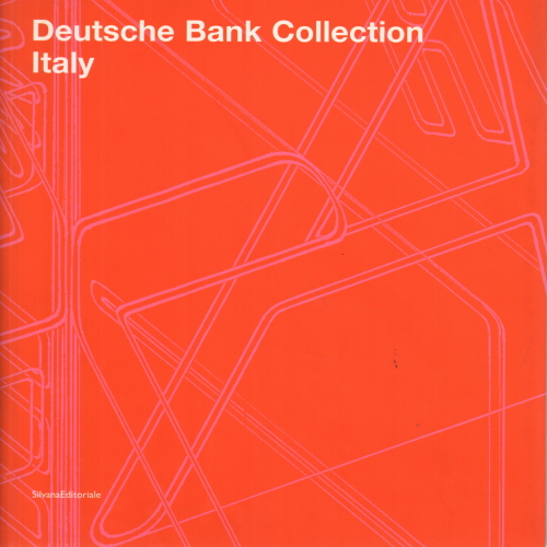 Deutsche Bank Collection Italy, Frank Boehm Friedhelm Hutte Claudia Schickanz