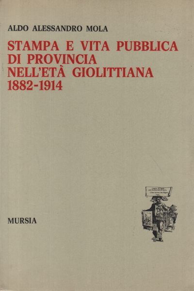 Presse und öffentliches Leben der Provinz im Giol-Zeitalter, Aldo Alessandro Mola