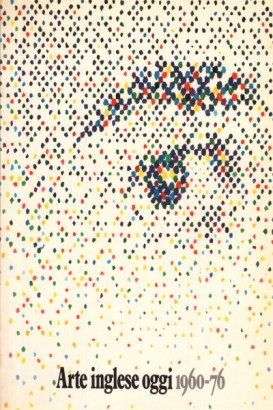 Arte inglese oggi 1960-1976 (Parte seconda)