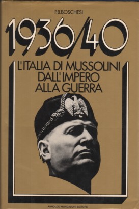 1936/40 L'Italia di Mussolini dall'Impero alla guerra