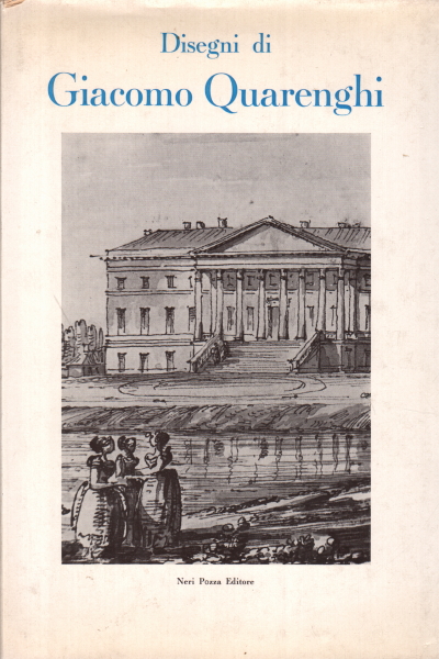 Disegni di Giacomo Quarenghi, AA.VV.
