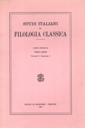 Studi italiani di filologia classica LXXX annata, III°serie, Vol. V, Fasc. 2